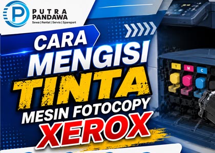 Cara Mengisi Tinta Mesin Fotocopy Xerox